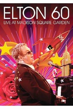 Elton John : Elton 60 : Live At Madison Square Garden